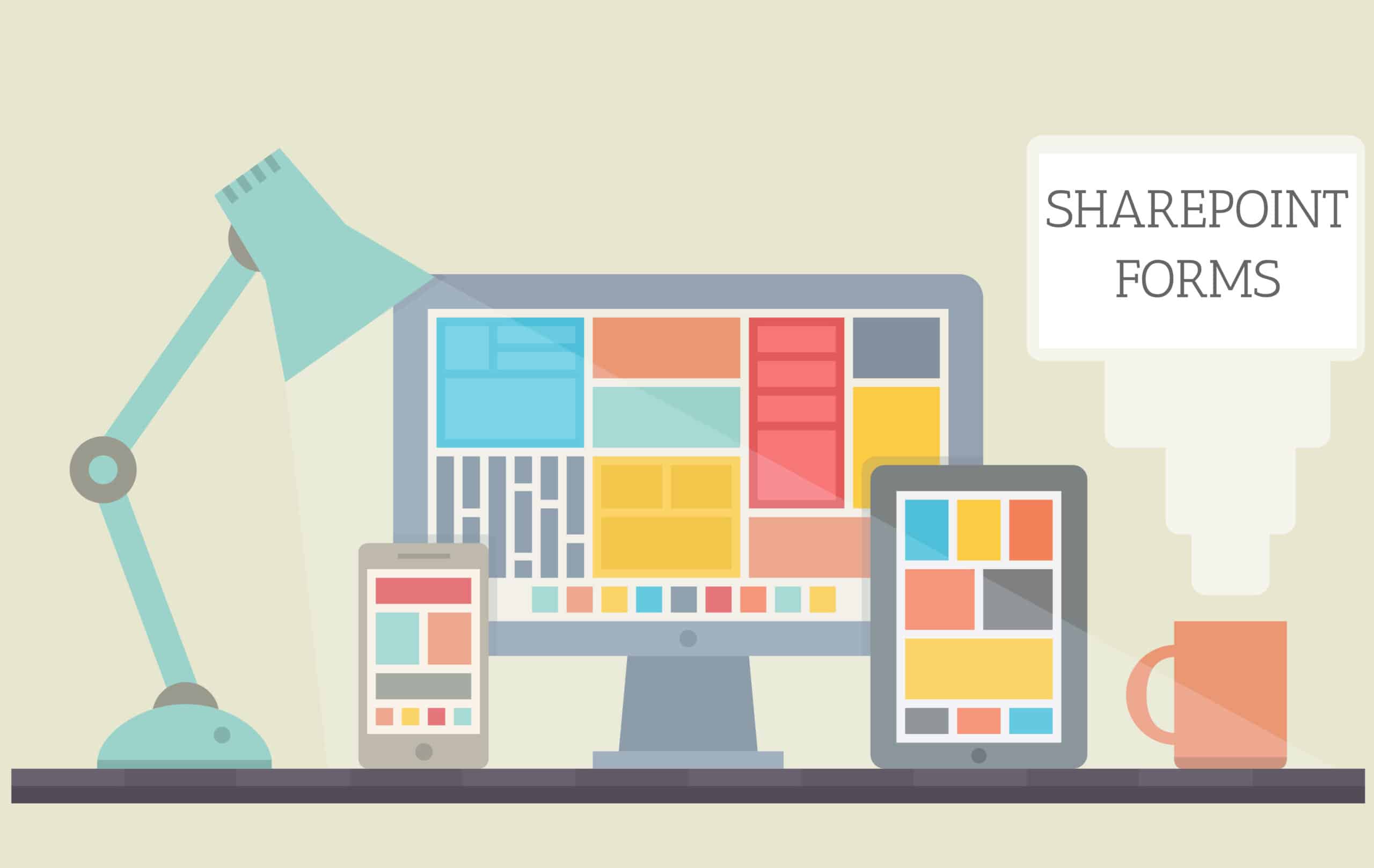 Illustration of SharePoint Forms with desk lamp, computer monitor, tablet, phone, and coffee mug showing colorful form l